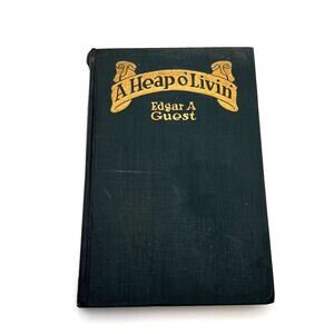 Edgar A Guest A Heap O' Living'  Hardbound 1916 1st edition.